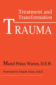 Title: Trauma: Treatment and Transformation, Author: Dr. Muriel Warren