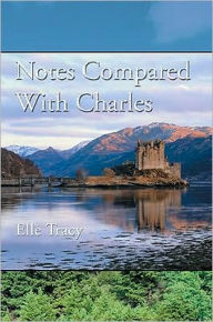 Title: Notes Compared With Charles, Author: Elle Tracy