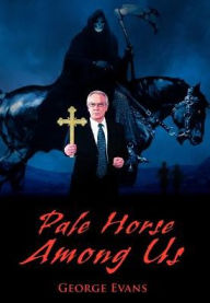 Title: Pale Horse Among Us, Author: George Evans