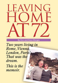 Title: Leaving Home at 72, Author: Don and Dana Manges