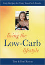 Living the Low-Carb Lifestyle: Easy Recipes for Tasty Low-Carb Snacks