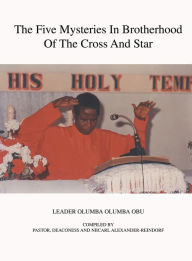 Title: The Five Mysteries in Brotherhood of the Cross and Star: Brotherhood of the Cross and Star, Author: Carl Alexander-Reindorf