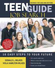 Title: Teen Guide Job Search: 10 Easy Steps to Your Future, Author: Donald L. Wilkes