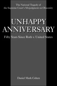 Unhappy Anniversary: Fifty Years since Roth V. United States