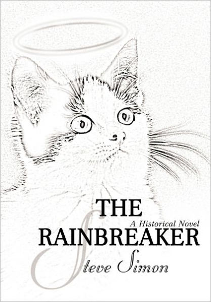 The Rainbreaker: a somewhat - historical novel in three parts 1. The Scion King 2. Eternity - The sequel 3. The Second Garden