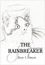 The Rainbreaker: a somewhat - historical novel in three parts 1. The Scion King 2. Eternity - The sequel 3. The Second Garden