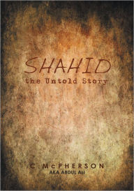 Title: Shahid the Untold Story, Author: Cleveland McPherson