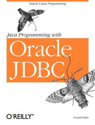 Title: Java Programming with Oracle JDBC: Oracle and Java Programming, Author: Donald Bales