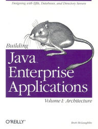 Building Java Enterprise Applications Volume I: Architecture