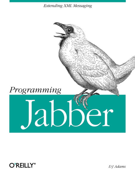 Programming Jabber: Extending XML Messaging