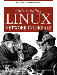 Title: Understanding Linux Network Internals: Guided Tour to Networking on Linux, Author: Christian Benvenuti