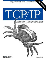 Title: TCP/IP Network Administration: Help for Unix System Administrators, Author: Craig Hunt