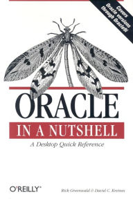 Title: Oracle in a Nutshell: A Desktop Quick Reference, Author: Rick Greenwald