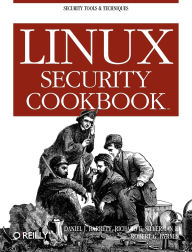 Title: Linux Security Cookbook: Security Tools & Techniques, Author: Daniel Barrett