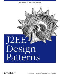 Title: J2EE Design Patterns: Patterns in the Real World, Author: William Crawford
