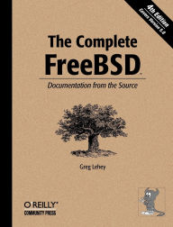 Title: The Complete FreeBSD: Documentation from the Source, Author: Greg Lehey