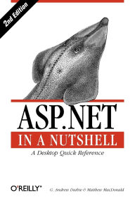 Title: ASP.NET in a Nutshell: A Desktop Quick Reference, Author: G. Andrew Duthie