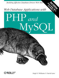 Title: Web Database Applications with PHP and MySQL: Building Effective Database-Driven Web Sites, Author: Hugh Williams