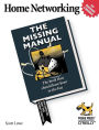 Home Networking: The Missing Manual