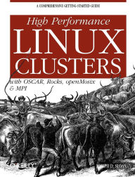 Title: High Performance Linux Clusters with OSCAR, Rocks, OpenMosix, and MPI: A Comprehensive Getting-Started Guide, Author: Joseph D Sloan