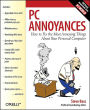 PC Annoyances: How to Fix the Most Annoying Things About Your Personal Computer