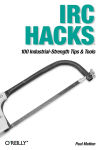 Alternative view 1 of IRC Hacks: 100 Industrial-Strength Tips & Tools