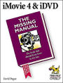 iMovie 4 and iDVD: The Missing Manual