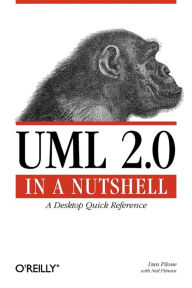 Title: UML 2.0 in a Nutshell: A Desktop Quick Reference, Author: Dan Pilone