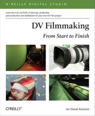 DV Filmmaking: From Start to Finish