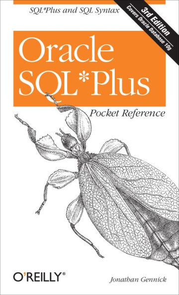 Oracle SQL*Plus Pocket Reference: A Guide to SQL*Plus Syntax