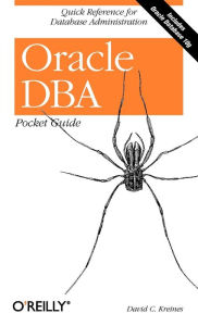 Title: Oracle DBA Pocket Guide: Quick Reference for Database Administration, Author: David Kreines