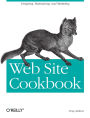 Web Site Cookbook: Solutions & Examples for Building and Administering Your Web Site