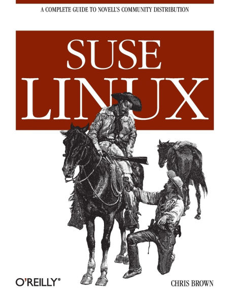 SUSE Linux: A Complete Guide to Novell's Community Distribution