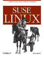 SUSE Linux: A Complete Guide to Novell's Community Distribution