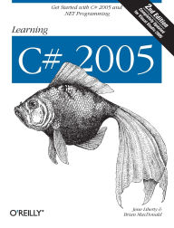 Title: Learning C# 2005: Get Started with C# 2.0 and .NET Programming, Author: Jesse Liberty