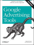Alternative view 1 of Google Advertising Tools: Cashing in with AdSense, AdWords, and the Google APIs (Animal Guide Series)