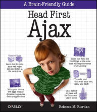 Title: Head First Ajax: A Brain-Friendly Guide, Author: Rebecca Riordan