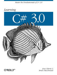 Title: Learning C# 3.0: Master the fundamentals of C# 3.0, Author: Jesse Liberty