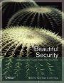 Beautiful Security: Leading Security Experts Explain How They Think / Edition 1