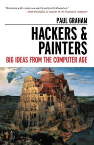 Title: Hackers & Painters: Big Ideas from the Computer Age, Author: Paul Graham