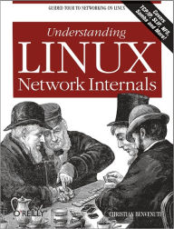 Title: Understanding Linux Network Internals: Guided Tour to Networking on Linux, Author: Christian Benvenuti