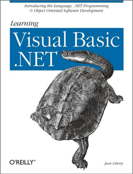 Learning Visual Basic .NET: Introducing the Language, .NET Programming & Object Oriented Software Development