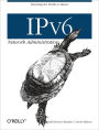 IPv6 Network Administration: Teaching the Turtle to Dance