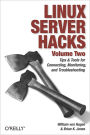 Linux Server Hacks, Volume Two: Tips & Tools for Connecting, Monitoring, and Troubleshooting