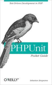 Title: PHPUnit Pocket Guide: Test-Driven Development in PHP, Author: Sebastian Bergmann