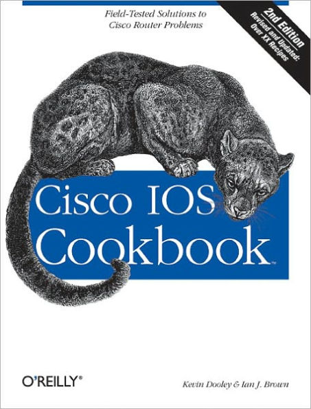 Cisco IOS Cookbook: Field-Tested Solutions to Cisco Router Problems