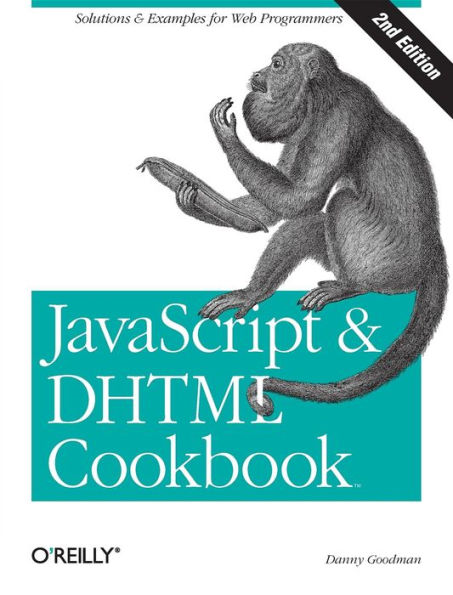 JavaScript & DHTML Cookbook: Solutions & Examples for Web Programmers
