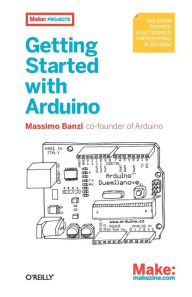 Title: Getting Started with Arduino, Author: Massimo Banzi