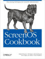 ScreenOS Cookbook: Time-Saving Techniques for ScreenOS Administrators