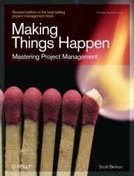 Title: Making Things Happen: Mastering Project Management, Author: Scott Berkun